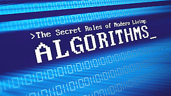 The Secret Rules of Modern Living: Algorithms