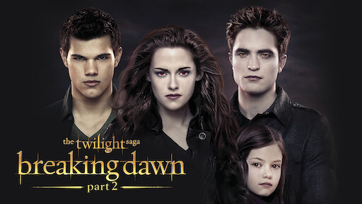 The Twilight Saga Breaking Dawn Part 1 Netflix