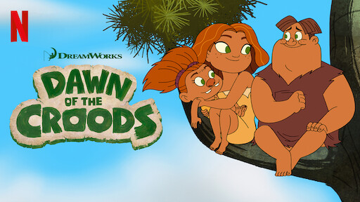 Watch Dawn of the Croods Netflix Official Site